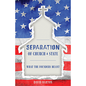 Separation of Church & State: What the Founders Meant 